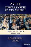 Życie towarzyskie w XIX wieku. Autor: Agnieszka Lisak. Dadada.pl Okładka książki Życie towarzyskie w XIX wieku