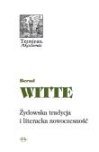 Żydowska tradycja i literacka nowoczesność. Autor: Witte Bernd. Dadada.pl Okładka książki Żydowska tradycja i literacka nowoczesność