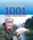 1001 porad wędkarskich. Autor: Wilson John. Dadada.pl Okładka książki 1001 porad wędkarskich