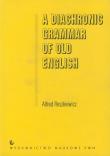 A Diachronic Grammar of Old English. Autor: Reszkiewicz Alfred. Dadada.pl Okładka książki A Diachronic Grammar of Old English