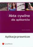 Akta cywilne dla aplikantów Aplikacje prawnicze. Autor: Kocemba Karolina. Dadada.pl Okładka książki Akta cywilne dla aplikantów Aplikacje prawnicze