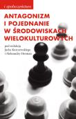 Antagonizm i pojednanie w środowiskach wielokulturowych. Wydawca: Słowo/obraz/terytoria. Dadada.pl Opakowanie Antagonizm i pojednanie w środowiskach wielokulturowych