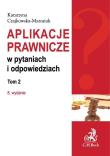 Aplikacje prawnicze w pytaniach i odpowiedziach tom 2. Autor: Czajkowska-Matosiuk Katarzyna. Dadada.pl Okładka książki Aplikacje prawnicze w pytaniach i odpowiedziach tom 2