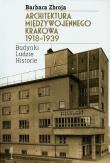 Architektura międzywojennego Krakowa 1918-1939. Autor: Zbroja Barbara. Dadada.pl Okładka książki Architektura międzywojennego Krakowa 1918-1939