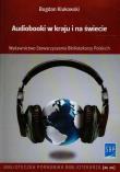 Audiobooki w kraju i na świecie. Autor: Klukowski Bogdan. Dadada.pl Okładka książki Audiobooki w kraju i na świecie
