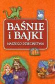 Baśnie i bajki naszego dzieciństwa. Autor: Opracowanie zbiorowe. Dadada.pl Okładka książki Baśnie i bajki naszego dzieciństwa