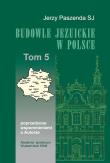 Okładka książki Budowle Jezuickie w Polsce XVI-XVIII w., tom 5