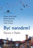 Być narodem? Ślązacy o Śląsku. Autor: Elżbieta A. Sekuła (red.), Jałowiecki Bohdan, Majewski Piotr M.. Dadada.pl Okładka książki Być narodem? Ślązacy o Śląsku