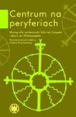 Opakowanie Centrum na peryferiach. Monografia społeczności lokalnej Ejszyszek i okolic na Wileńszczyźnie