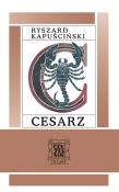 Cesarz w.2014. Autor: Ryszard Kapuściński. Dadada.pl Okładka książki Cesarz w.2014