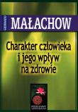 Charakter Człowieka i Jego Wpływ.... - G. Małachow. Autor: Giennadij Małachow. Dadada.pl Okładka książki Charakter Człowieka i Jego Wpływ.... - G. Małachow