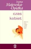 Czas kobiet. Autor: Iwona Majewska-Opiełka. Dadada.pl Okładka książki Czas kobiet