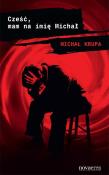Cześć, mam na imię Michał. Autor: Krupa Michał. Dadada.pl Okładka książki Cześć, mam na imię Michał