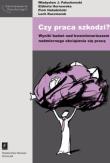 Czy praca szkodzi?. Autor: Paluchowski Władysław J., Hornowska Elżbieta, Haładziński Piotr. Dadada.pl Okładka książki Czy praca szkodzi?