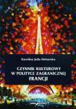 Czynnik kulturowy w polityce zagranicznej Francji. Autor: Helnarska Karolina Julia. Dadada.pl Okładka książki Czynnik kulturowy w polityce zagranicznej Francji