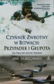 Okładka książki Czynnik zwrotny w bitwach Przypadek i głupota od Troi do Zatoki Perskiej