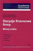 Decyzje finansowe firmy. Metody analizy. Autor: Kowlczyk Jacek, Kusak Aleksander. Dadada.pl Okładka książki Decyzje finansowe firmy. Metody analizy