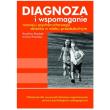 Diagnoza i wspomaganie rozwoju... w.2013. Autor: Skarbek Karolina, Wrońska Irmina. Dadada.pl Okładka książki Diagnoza i wspomaganie rozwoju... w.2013