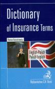 Dictionary of insurance terms angielsko-polski polsko-angielski. Autor: Kozierkiewicz Roman. Dadada.pl Okładka książki Dictionary of insurance terms angielsko-polski polsko-angielski