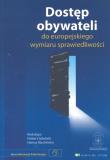Dostęp obywateli do europejskiego wymiaru sprawiedliwości. Wydawca: Ośrodek Informacji Rady Europy. Dadada.pl Opakowanie Dostęp obywateli do europejskiego wymiaru sprawiedliwości