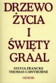Drzewo życia i święty Graal. Autor: Sylvia Francke, Thomas Cawthorne. Dadada.pl Okładka książki Drzewo życia i święty Graal