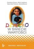 Dziecko w świecie wartości T.2. Autor: Dymara Bronisława, Łopatkowa Maria, Pulinowa Maria Zofia, Murzyn Andrzej. Dadada.pl Okładka książki Dziecko w świecie wartości T.2
