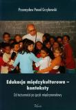 Edukacja międzykulturowa konteksty. Autor: Przemysław Paweł Grzybowski. Dadada.pl Okładka książki Edukacja międzykulturowa konteksty