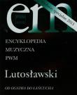 Okładka książki Encyklopedia muzyczna - Lutosławski