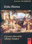 Etyka Platona O formie platońskiej refleksji moralnej. Autor: Gwiazdecka Joanna. Dadada.pl Okładka książki Etyka Platona O formie platońskiej refleksji moralnej