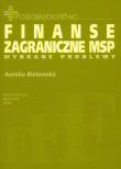 Finanse zagraniczne MSP wybrane problemy. Autor: Bielawska Aurelia. Dadada.pl Okładka książki Finanse zagraniczne MSP wybrane problemy