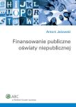 Finansowanie publiczne oświaty niepublicznej. Autor: Jeżowski Antoni. Dadada.pl Okładka książki Finansowanie publiczne oświaty niepublicznej