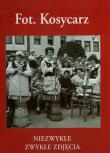 Fot. Kosycarz. Niezwykłe zwykłe zdjęcia Kaszub. Autor: Kosycarz Zbigniew, Kosycarz Maciej. Dadada.pl Okładka książki Fot. Kosycarz. Niezwykłe zwykłe zdjęcia Kaszub