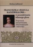 Franciszka Urszula Radziwiłłowa - w poszukiwaniu własnego głosu. Autor: Judkowiak Barbara. Dadada.pl Okładka książki Franciszka Urszula Radziwiłłowa - w poszukiwaniu własnego głosu