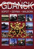 Gdańsk Sopot Gdynia Malbork. Autor: Parma Christian, Rudziński Grzegorz. Dadada.pl Okładka książki Gdańsk Sopot Gdynia Malbork