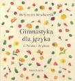 Okładka książki Gimnastyka dla języka - Małgorzata Strzałkowska