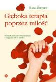 Okładka książki Głęboka terapia poprzez miłość