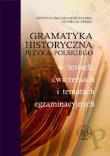 Okładka książki Gramatyka historyczna języka polskiego w testach, ćwiczeniach i tematach egzaminacyjnych
