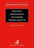 Grzywna akcesoryjna w polskim prawie karnym. Autor: Politowicz Konrad Andrzej. Dadada.pl Okładka książki Grzywna akcesoryjna w polskim prawie karnym