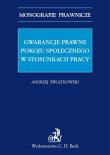 Gwarancje prawne pokoju społecznego w stosunkach pracy.. Autor: Świątkowski Andrzej Marian. Dadada.pl Okładka książki Gwarancje prawne pokoju społecznego w stosunkach pracy.
