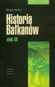 Historia Bałkanów wiek XX. Autor: Jelavich Barbara. Dadada.pl Okładka książki Historia Bałkanów wiek XX