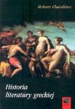 Historia literatury greckiej. Autor: Flaceliere Robert. Dadada.pl Okładka książki Historia literatury greckiej