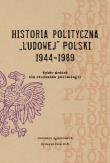 Okładka książki Historia polityczna Ludowej Polski 1944-1989
