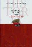 Historia Polski 1914-1989. Autor: Kaczmarek Ryszard. Dadada.pl Okładka książki Historia Polski 1914-1989