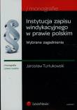 Instytucje zapisu windykacyjnego w prawie polskim. Autor: Turłukowski Jarosław. Dadada.pl Okładka książki Instytucje zapisu windykacyjnego w prawie polskim