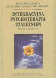 Integracyjna psychoterapia uzależnień Teoria i praktyka. Autor: Mellibruda Jerzy, Sobolewska-Mellibruda Zofia. Dadada.pl Okładka książki Integracyjna psychoterapia uzależnień Teoria i praktyka
