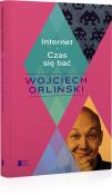 Internet. Czas się bać. Autor: Orliński Wojciech. Dadada.pl Okładka książki Internet. Czas się bać