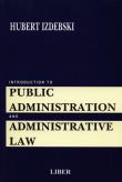 Introduction to Public Administration and Administrative Law. Autor: Izdebski Hubert. Dadada.pl Okładka książki Introduction to Public Administration and Administrative Law
