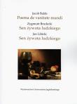 Jacob Balde Poema de vanitate mundi - Zygmunt Brudecki Sen żywota ludzkiego - Jan Libicki Sen żywota ludzkiego. Wydawca: Wydawnictwo Uniwersytetu Jagiellońskiego. Dadada.pl Opakowanie Jacob Balde Poema de vanitate mundi - Zygmunt Brudecki Sen żywota ludzkiego - Jan Libicki Sen żywota ludzkiego