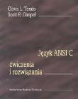 Język ANSI C Ćwiczenia i rozwiązania. Autor: Tondo Clovis L., Gimpel Scott E.. Dadada.pl Okładka książki Język ANSI C Ćwiczenia i rozwiązania