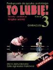 J.polski GIM 3 To Lubię podr WE. Autor: Z. A. Kłakówna, M. Jędrychowska. Dadada.pl Okładka książki J.polski GIM 3 To Lubię podr WE